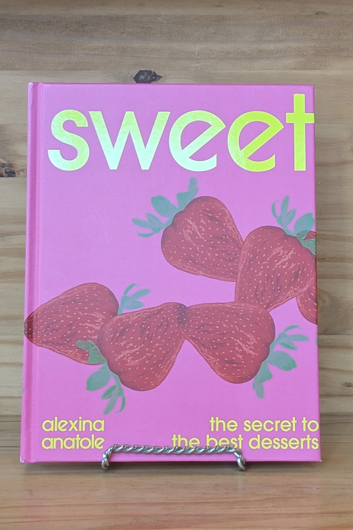 Sweet: The Secret to the Best Desserts - Alexina Anatole