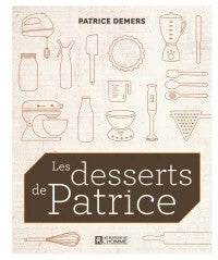 Les desserts de Patrice - Patrice Demers