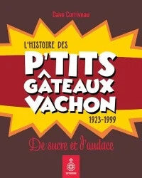 L'histoire des p'tits gâteaux vachon - Dave Corriveau