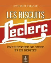 Les biscuits Leclerc - Catherine Ferland