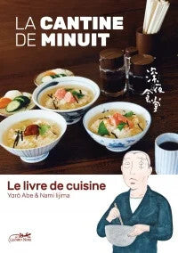 Livre de cuisine Cantine de minuit - Yaro Abe, Nami Iijima