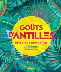 Gouts d'Antilles - Aline Princet, Jérôme Bertin