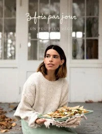 Trois fois par jour, t. 04 : Un peu plus végé - Marilou Champagne