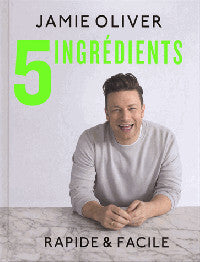 5 ingrédients: rapide et facile - Jamie Oliver