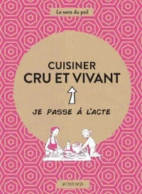 Cuisiner cru et vivant - Le sens du poil