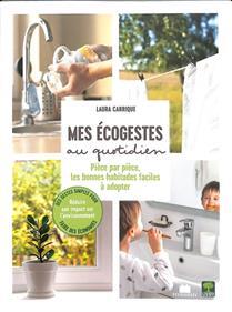 Mes écogestes au quotidien - Une maison propre et saine au quotidien : recettes respectueuses pour la santé et l'environnement - Ed. Massin