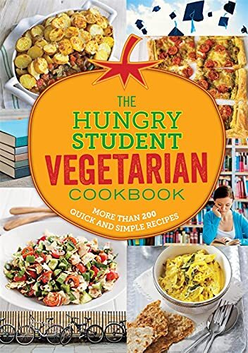 The Hungry Student Vegetarian Cookbook: More Than 200 Quick and Simple Recipes - Spruce