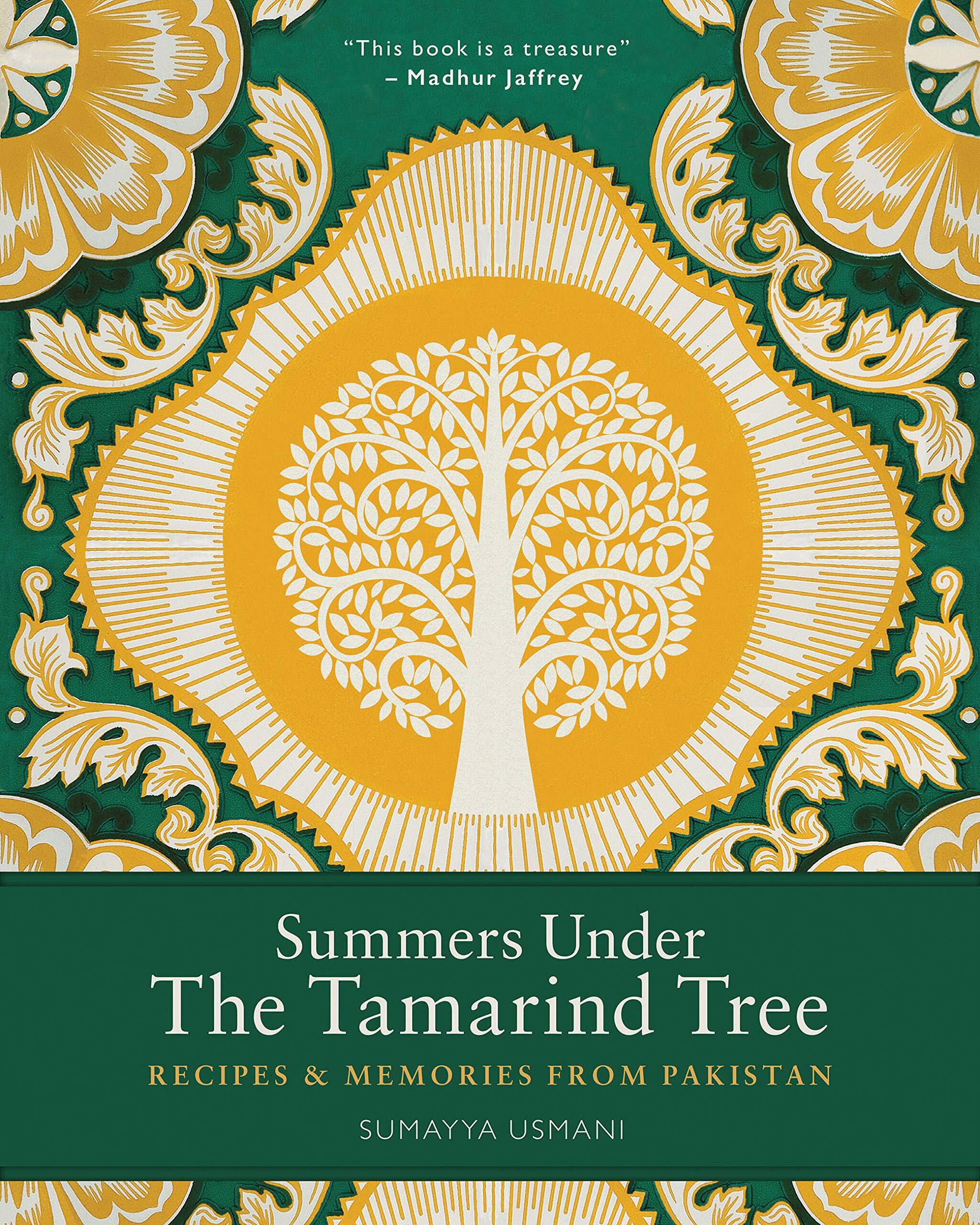 Summers Under the Tamarind Tree: Recipes and memories from Pakistan - Sumayya Usmani