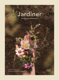 Jardiner tout naturellement - Laurie Perron