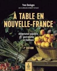 À table en Nouvelle France - Yvon Desloges