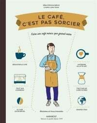 Le café c'est pas sorcier - Chung-Leng Tran, Sébastien Racineux