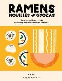 Ramens, nouilles et gyozas - Pippa Middlehurst