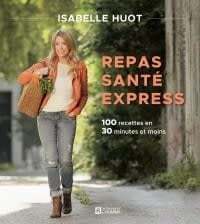 Repas santé express - Isabelle Huot