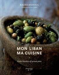 Mon Liban, ma cuisine: petites bouchées et grands plats - Racha Bassoul