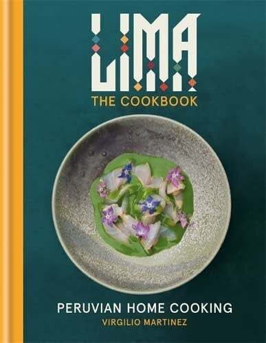 Lima the Cookbook : Peruvian Home Cooking - Virgilio Martinez