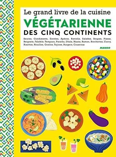 The Great Book of Vegetarian Cuisine from the Five Continents - Collective 