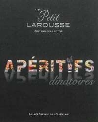 Petit larousse apéritifs dînatoires collector - Collectif