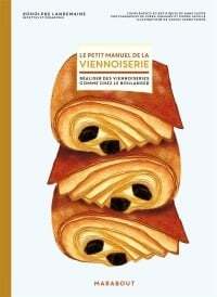 Petit manuel de la viennoiserie - Rodolphe Landemaine