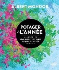 Potager à l'année - Albert Mondor