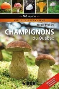 Les champignons du Québec N.E. : Guide d'identification - Roger Philipps