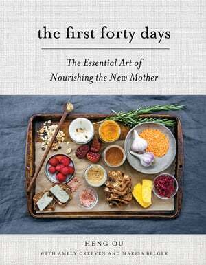 The First Forty Days: The Essential Art of Nourishing the New Mother - Heng Ou
