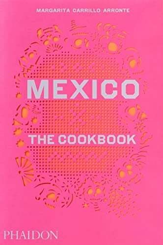 Mexico The Cookbook - Margarita Garrillo Arronte