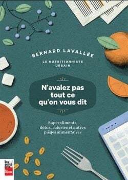 N'avalez pas tout ce qu'on vous dit - Bernard Lavallée