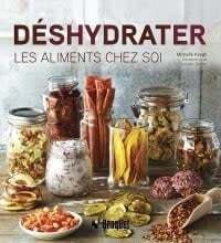 Déshydrater les aliments chez soi - Michelle Keogh