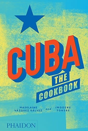 Cuba, The Cookbook - Madelaine Vázquez Gálvez, Imogene Tondre