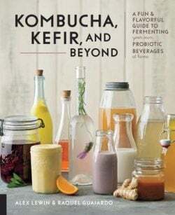 Kombucha, Kefir and Beyond - Alex Lewin & Raquel Guajardo