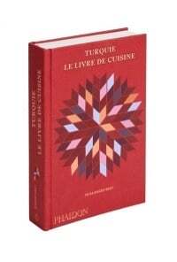 Turquie : le livre de cuisine - Musa Dagdeviren