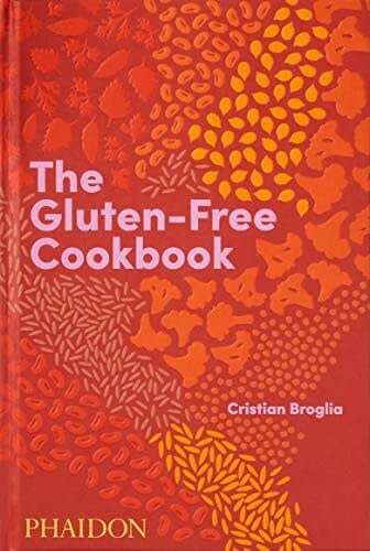 The Gluten-Free Cookbook: 350 delicious and naturally gluten-free recipes from more than 80 countries - Cristian Broglia