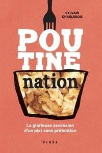 Poutine nation - Sylvain Charlebois