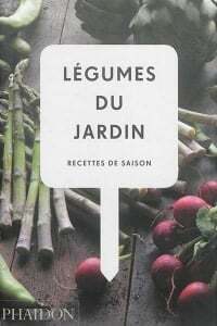 Légumes du jardin: recettes de saison - Phaidon
