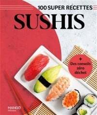 Sushi: 100 great recipes + zero-waste tips - Marie-Laure Tombini