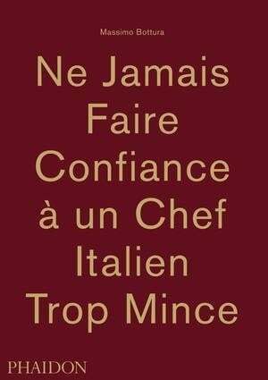 Ne jamais faire confiance à un chef italien mince - Massimo Bottura