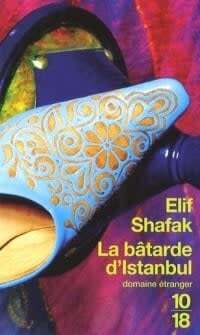 La bâtarde d'Istanbul - Elif Shafak