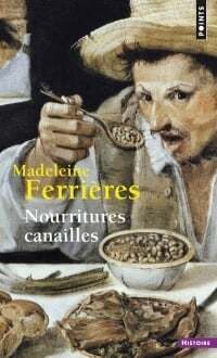 Nourriture canailles - Madeleine Ferrières