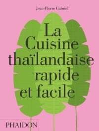 Quick and easy Thai cooking - Jean-Pierre Gabriel