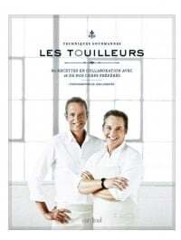 Les touilleurs: techniques gourmandes - François Longpré , Jean Longpré , Sylvain Côté