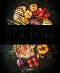 Le grand livre de la plancha: les meilleures recettes - Guillaume Pô & Al