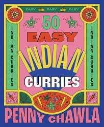 50 Easy Indian Curries - Penny Chawla