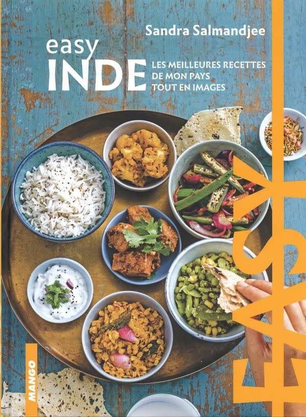 Easy Inde: les meilleures recettes de mon pays tout en images - Sandra Salmanjee , Patrice Hauser