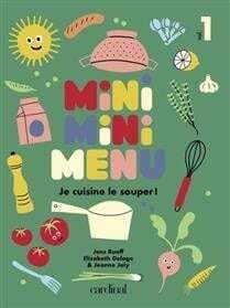 Mini mini menu: Je cuisine le souper! (volume 1)
