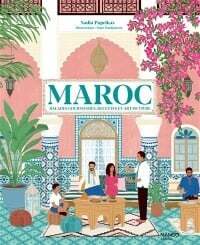 Maroc: Balades gourmandes, recettes et art de vivre - Nadia Paprikas