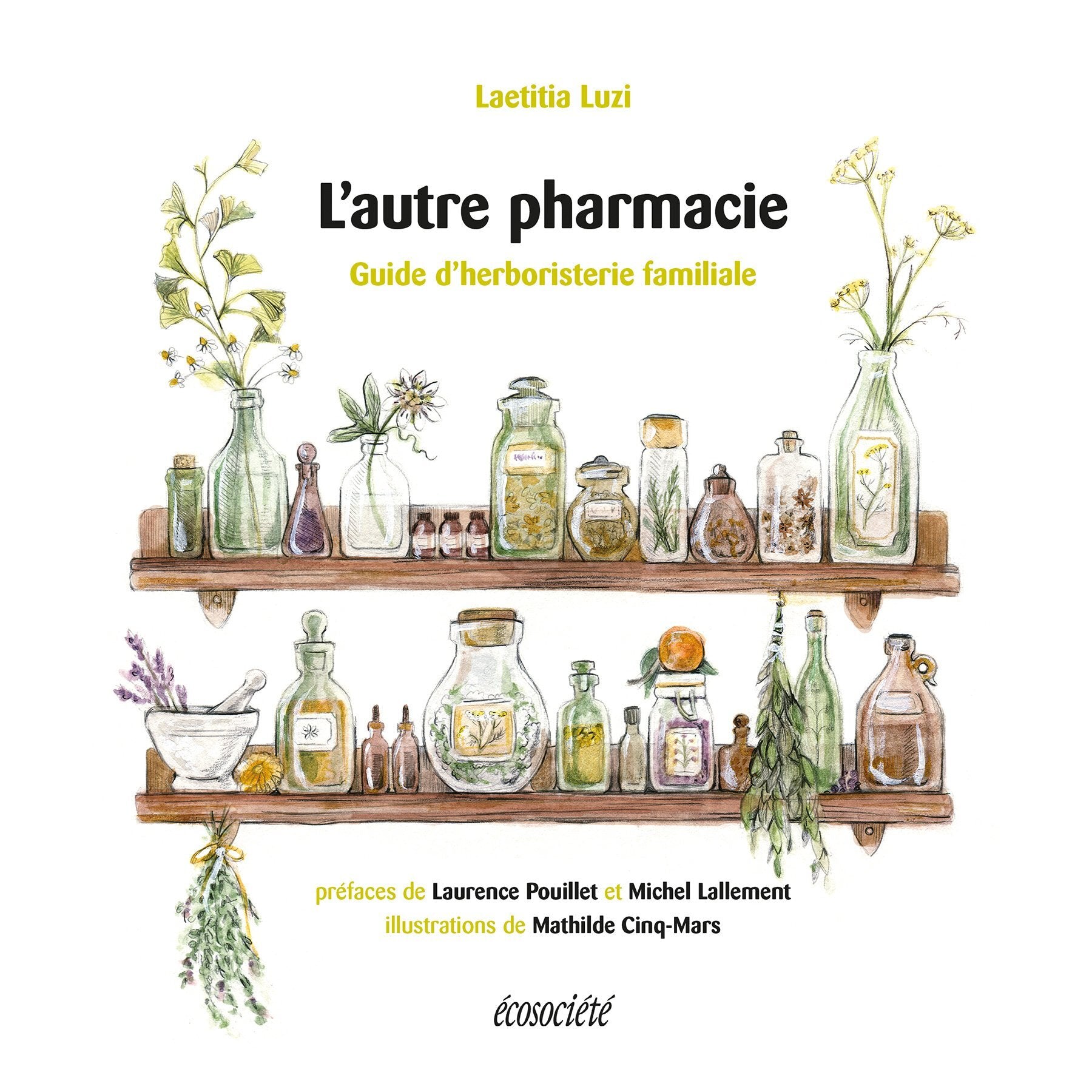 L'autre pharmacie: guide d'herboristerie familiale - Laetitia Luzi, Mathilde Cinq-Mars