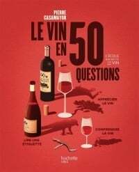 Le vin en 50 questions -  Pierre Casamayor, Fortifem