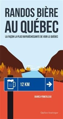 Randos Bière au Québec: La façon la plus rafraîchissante de voir le Québec - Bianca Pomerleau
