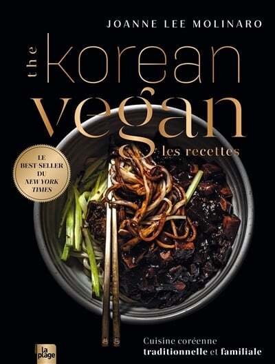 The Korean Vegan : Les recettes FR - Joanne Lee Molinaro