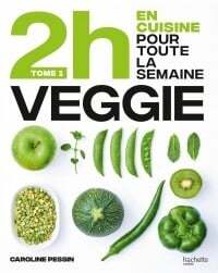 2h en cuisine pour toute la semaine veggie T.1 - Caroline Pessin, Charly Deslandes